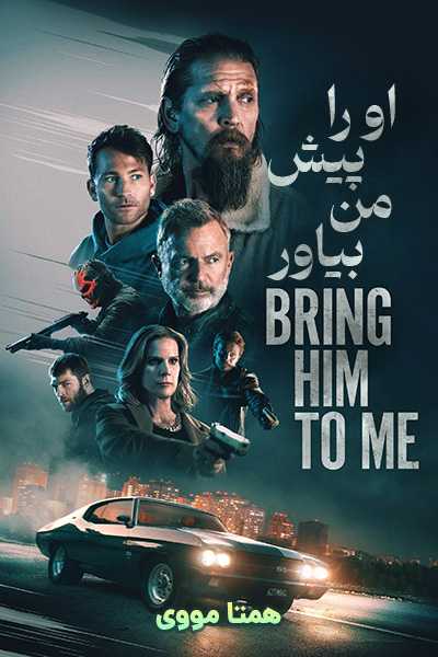 دانلود فیلم Bring Him to Me 2024